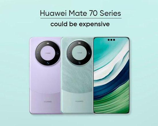 Цена смартфонов Huawei Mate 70 series возможно будет несколько выше, чем ожидается
